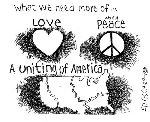 What we need more of....Love, World Peace, A Uniting of America.