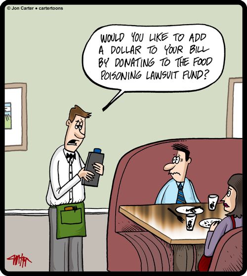 'Would you like to add a dollar to your bill by donating to the food poisoning lawsuit fund?'