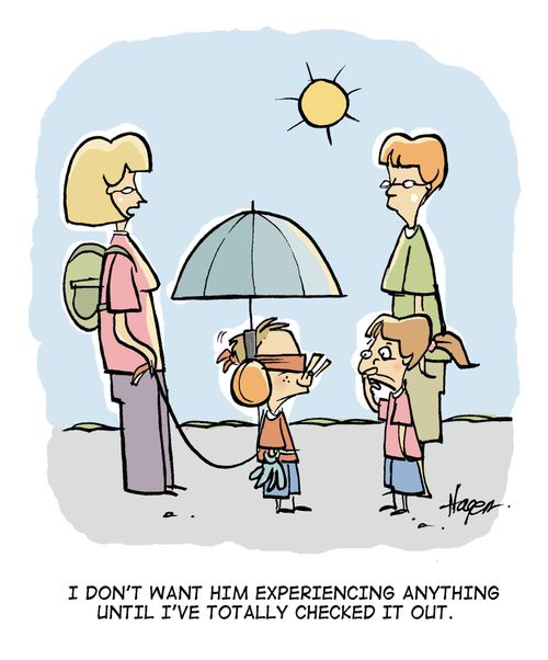 'I don't want him experiencing anything until I've totally checked it out.'