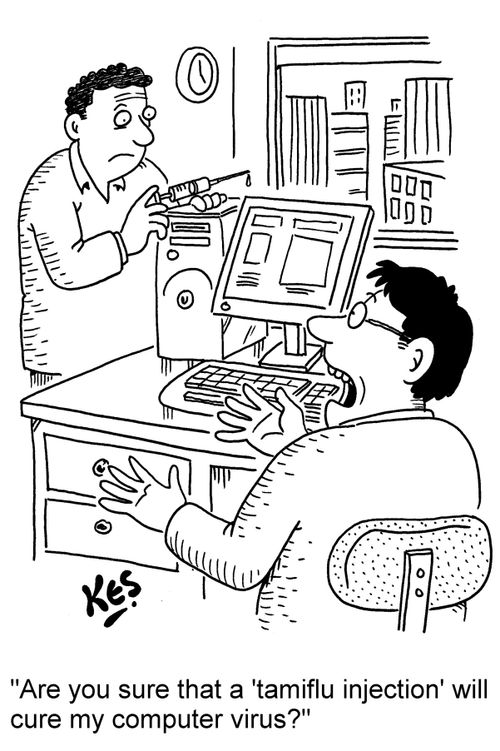 "Are you sure that a 'tamiflu injection' will cure my computer virus?"