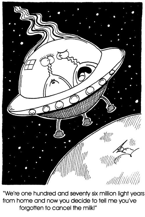 "We're one hundred and seventy six million light years from home and now you decide to tell me..."
