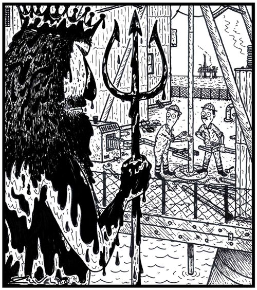 An angry crude oil soaked King Neptune about to reap vengeance on two Oil Rig workers for the leak they have just created.