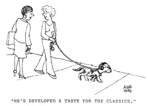 'He's developed a taste for the classics.'
