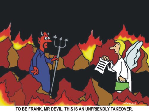 'To be frank, Mr Devil, this is an unfriendly takeover.'