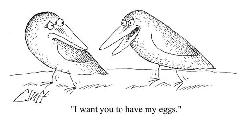"I want you to have my eggs."