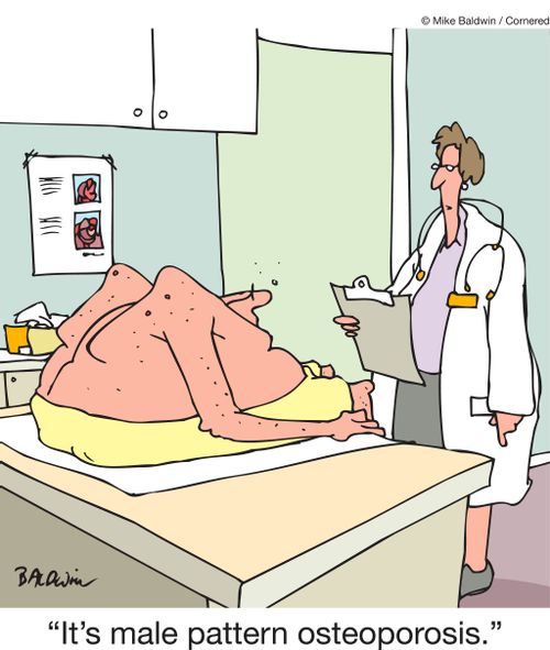 "It's male pattern osteoporosis."