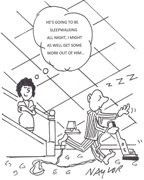 "He's going to be sleepwalking all night, I might as well get some work out of him..."