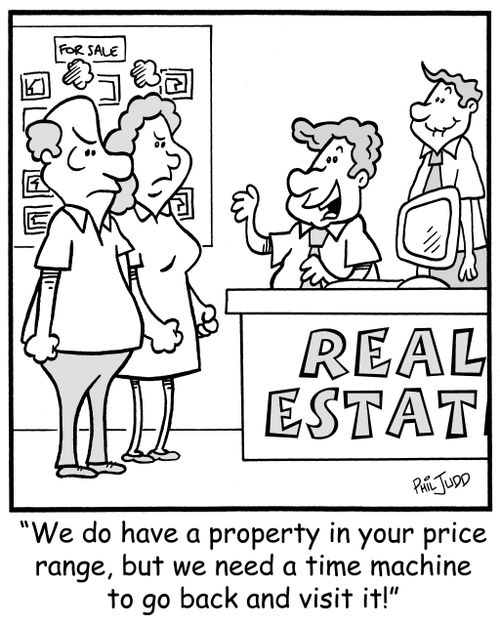 'We do have a property in your price range, but we need a time machine to go back and visit it!'