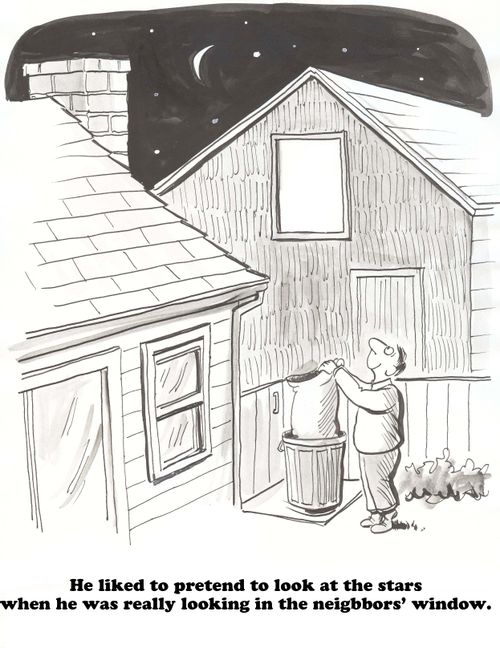 He likes to pretend to look at the stars when he was really looking in the neighbors' window.