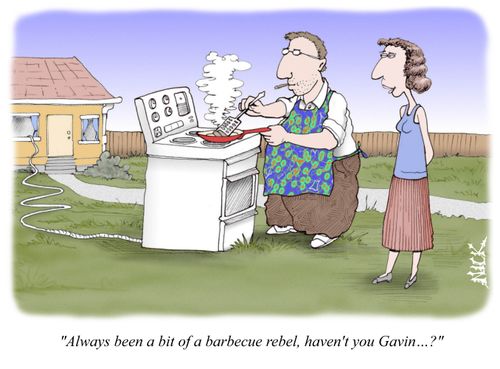 'Always been a bit of a barbecue rebel, haven't you, Gavin?'