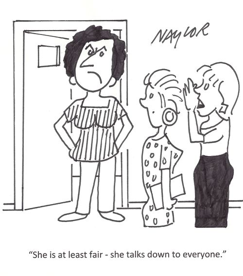 'She is at least fair - she talks down to everyone.'