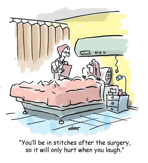 'You'll be in stitches after the surgery, so it will only hurt when you laugh.'