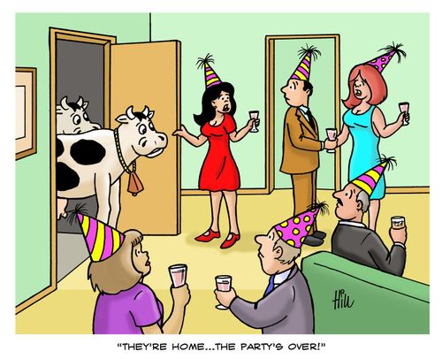 "They're home...the party's over!"