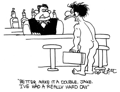 'Better make it a double, Jake. I've had a really hard day.'