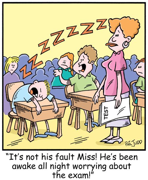 'It's not his fault Miss! He's been awake all night worrying about the exam!'