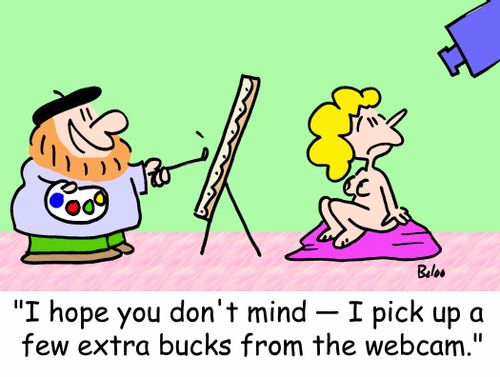 'I hope you don't mind -- I pick up a few extra bucks from the webcam.'