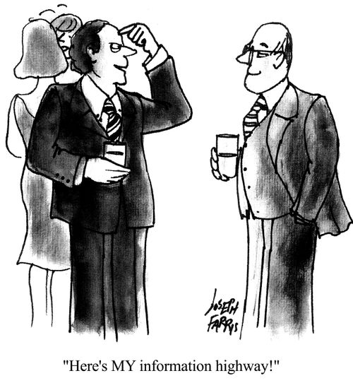 'Here's MY information highway!'