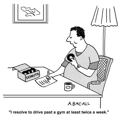 I resolve to drive past a gym at least twice a week