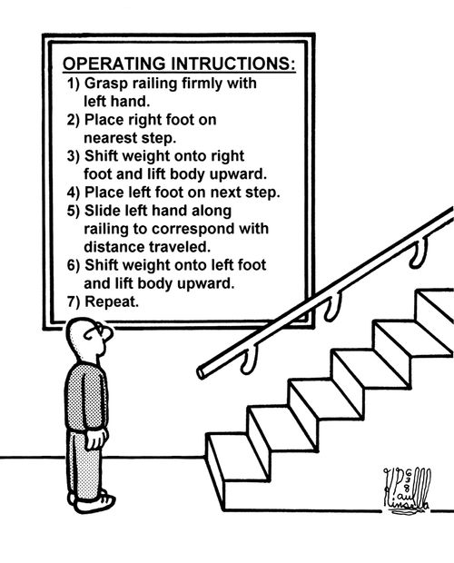 Operating Instructions: 1) Grasp railing firmly with left hand. 2) Place right foot on nearest step. (directions for climbing stairs)