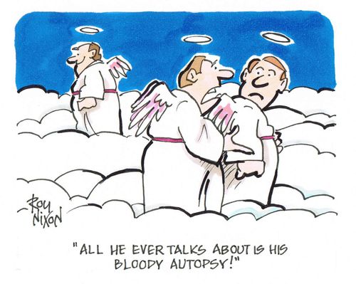 'All he ever talks about is his bloody autopsy!'