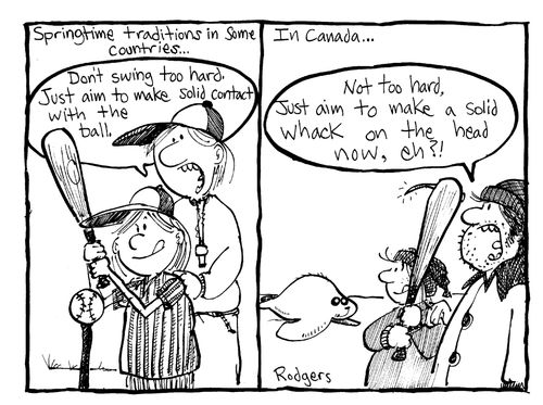 Springtime traditions in some countries...baseball vs Canada's seal hunt. 
