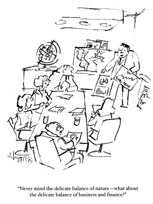 'Never mind the delicate balance of nature - what about the delicate balance of business and finance?'