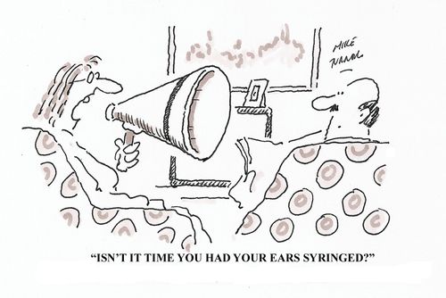 '...time you had your ears syringed?'