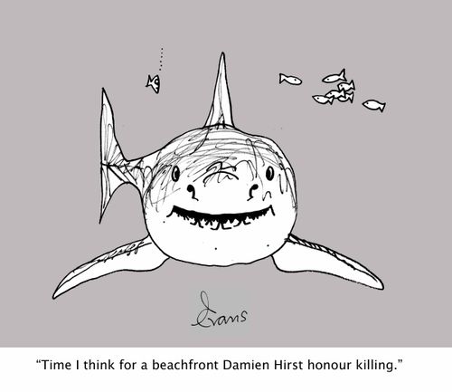 'Time I think for a beachfront Damien Hirst honour killing.'