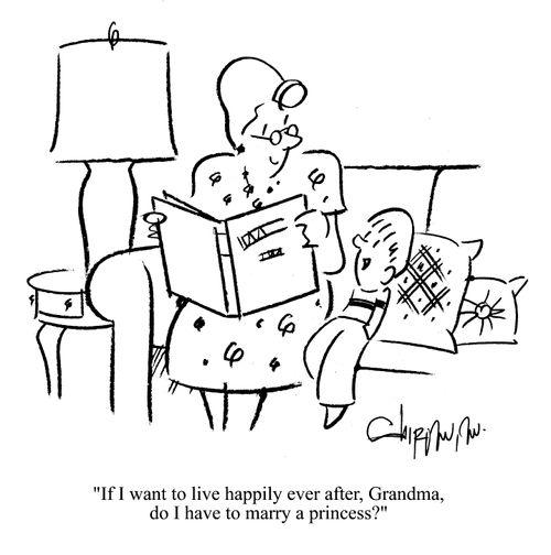 'If I want to live happily ever after, Grandma, do I have to marry a princess?'