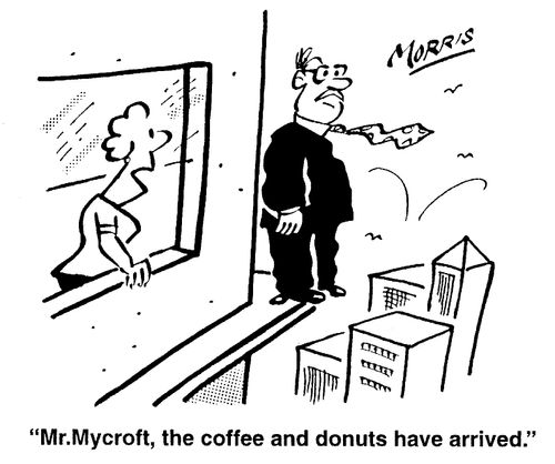 Mr. Mycroft, the coffee and donuts have arrived.