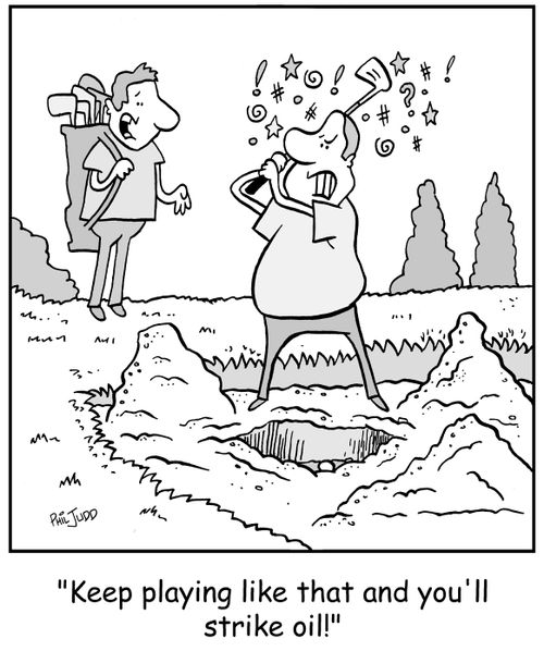 'Keep playing like that and you'll strike oil!'