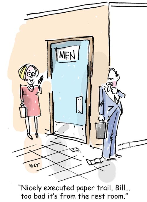 'Nicely executed paper trail, Bill. Too bad it's from the rest room.'