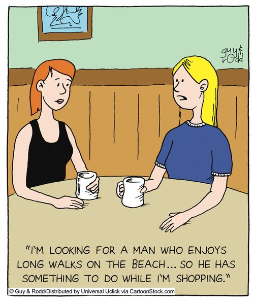 'I'm looking for a man who enjoys long walks on the beach... so he has something to do while I'm shopping.'