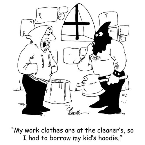 'My work clothes are at the cleaner's, so I had to borrow my kid's hoodie.'