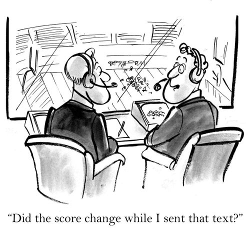 "Did the score change while I sent that text?"