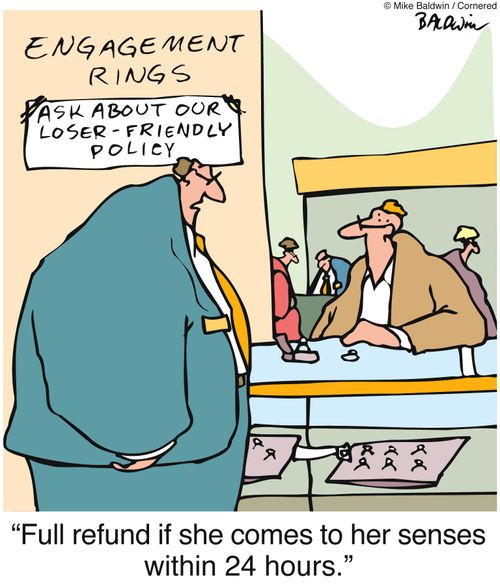 'Full refund if she comes to her senses within 24 hours.'