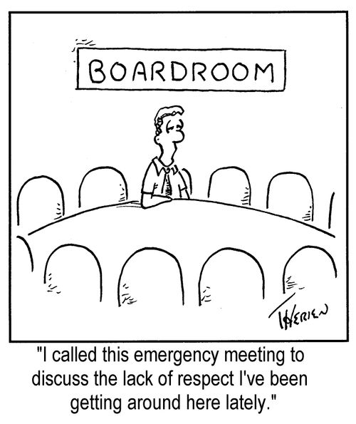 "I called this emergency meeting to discuss the lack of respect I've been getting around here lately..."