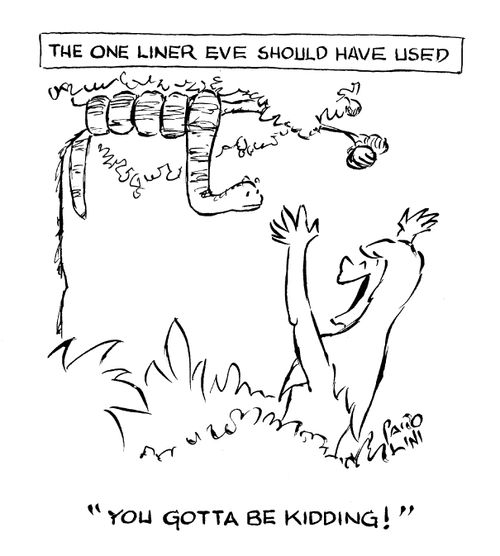 The one liner Eve should have used - 'You gotta be kidding!'
