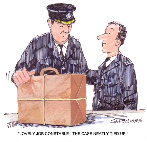 'Lovely job constable - the case neatly tied up.'