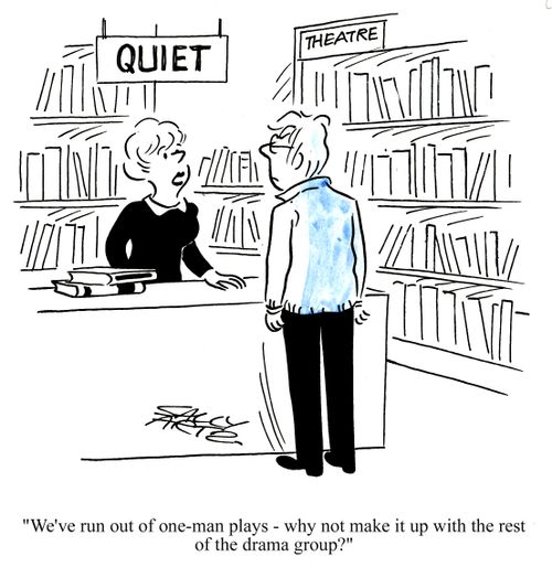 'We've run out of one-man plays - why not make it up with the rest of the drama group?'