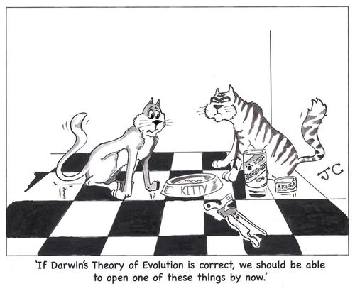 'If Darwin's Thoery of Evolution is correct, we should be able to open one of these by now.'