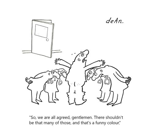 "So, we are all agreed, gentlemen. There shouldn't be that many of those, and that's a funny colour."
