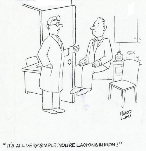 'It's all very simple. You're lacking in iron!'