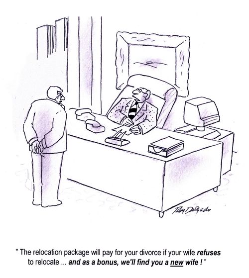 'The relocation package will pay for your divorce if your wife refuses to relocate... and as a bonus, we'll find you a new wife!'