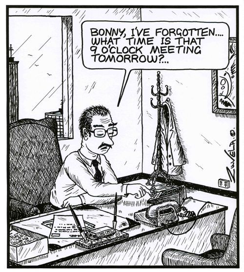 'Bonny, I've forgotten...What time is that 9 o'clock meeting tomorrow?...'