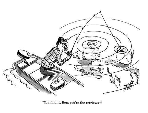 'You find it, Ben, you're the retriever!'