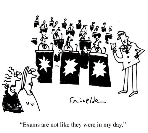 'Exams are not like they were in my day.'