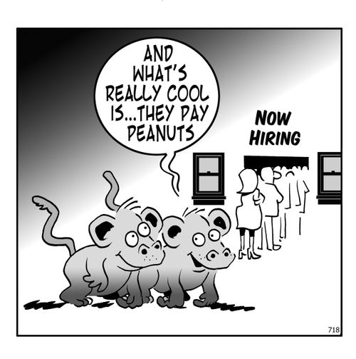 And what's really cool is they pay peanuts!