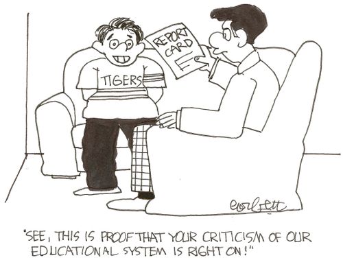 'See, this is proof that your criticism of our educational system is right on!'