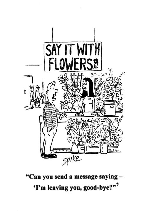 'Can you send a message saying....'I'm leaving you, good-bye?'